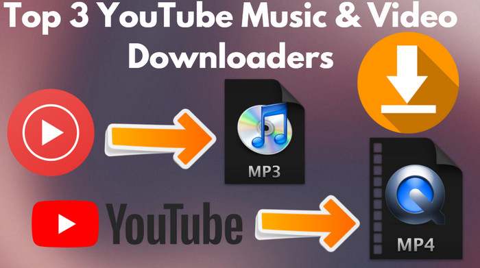 top 3 youtube music and video downloaders